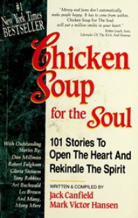 Image of Chicken Soup for the Soul : 101 Stories To Open The Heart And Rekindle The Spirit